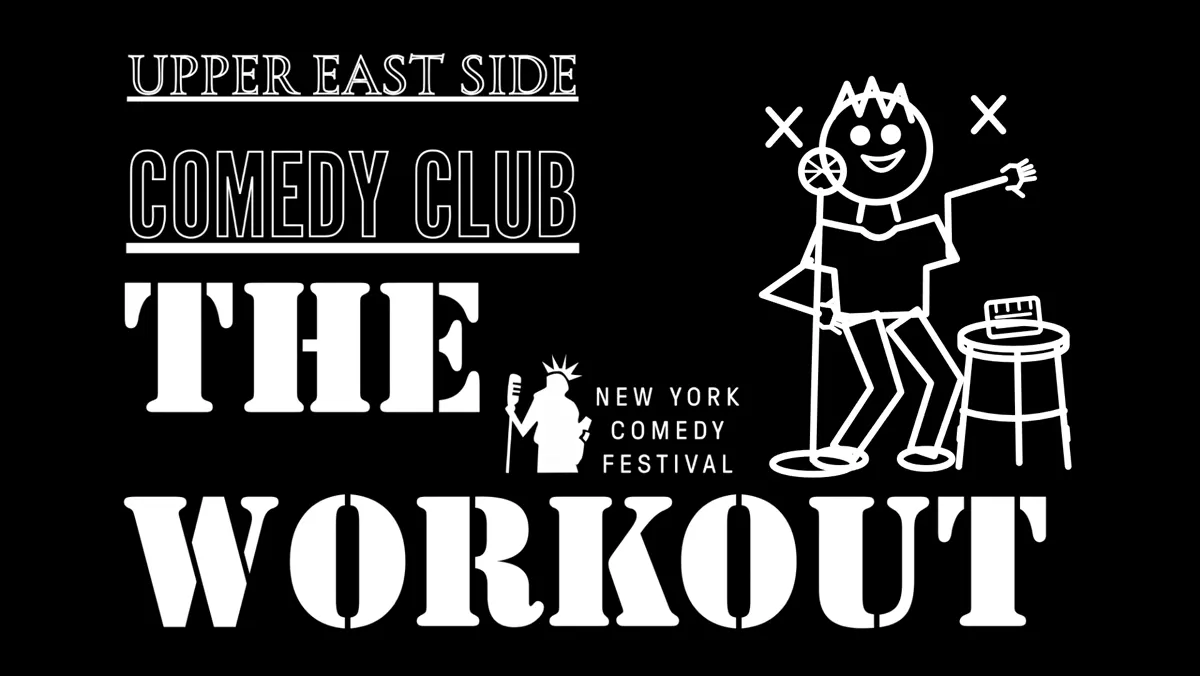 Flyer for The Workout | New York Comedy Festival | Fri Nov 6 · 10 PM on Fri, Nov 6 at Upper East Side Comedy Club